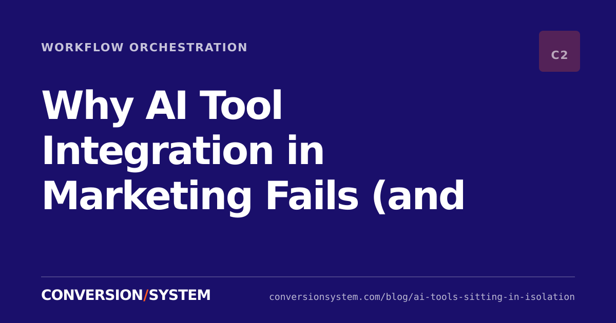 Why AI Tool Integration in Marketing Fails (and the Fix) cover image